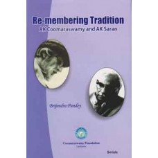 Re-Membering Tradition: AK Coomaraswamy and AK Saran